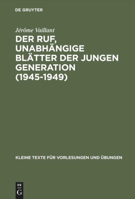 Der Ruf, unabhängige Blätter der jungen Generation (1945-1949) - Jérôme Vaillant