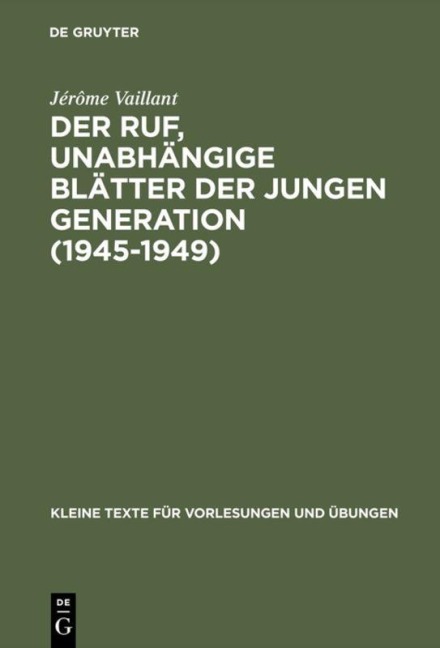 Der Ruf, unabhängige Blätter der jungen Generation (1945-1949) - Jérôme Vaillant