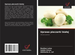 Cover-Bild zum Titel 'Uprawa pieczarki bia¿ej' von 'Reshlyn Laloo, Sobita Simon, Abhilasha A. Lal'