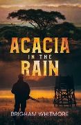 Cover-Bild zum Titel 'Acacia in the rain' von 'Brigham Whitmore'