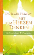 Cover-Bild zum Titel 'Mit dem Herzen denken' von 'David Frawley'