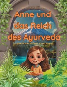 Anne und das Reich des Ayurveda - Veronika Komadina-Hana
