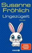 Cover-Bild zum Titel 'Ungezügelt' von 'Susanne Fröhlich'