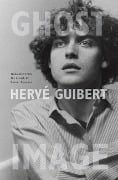 Cover-Bild zum Titel 'Ghost Image' von 'Hervé Guibert'