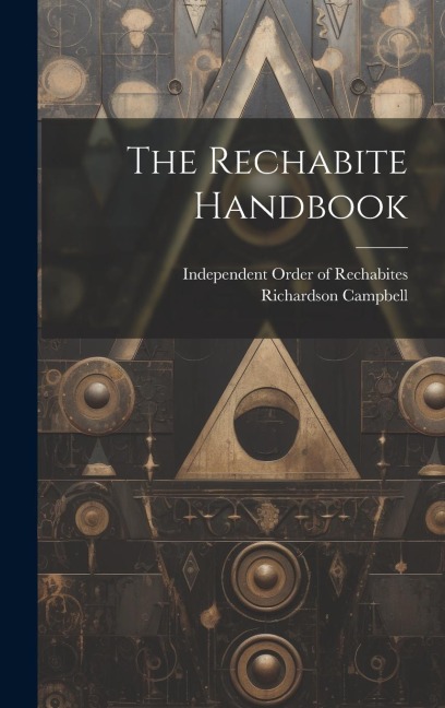 The Rechabite Handbook - Richardson Campbell