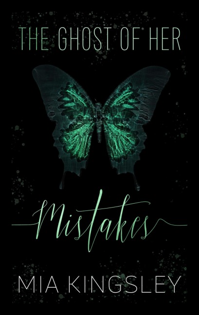 The Ghost Of Her Mistakes - Mia Kingsley