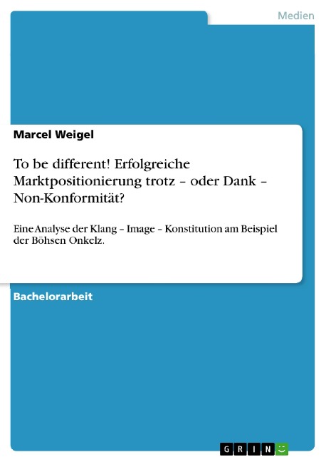 To be different! Erfolgreiche Marktpositionierung trotz - oder Dank - Non-Konformität? - Marcel Weigel