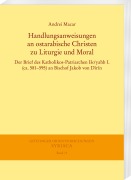 Handlungsanweisungen an ostarabische Christen zu Liturgie und Moral - Andrei Macar