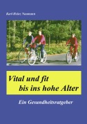 Cover-Bild zum Titel 'Vital und fit bis ins hohe Alter' von 'Karl-Heinz Naumann'