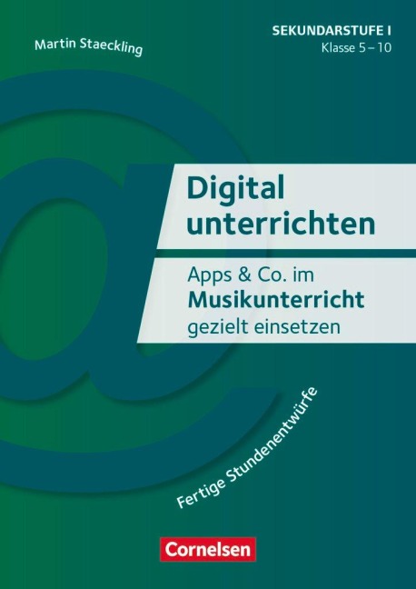 Digital unterrichten - Klasse 5-10 - Martin Staeckling