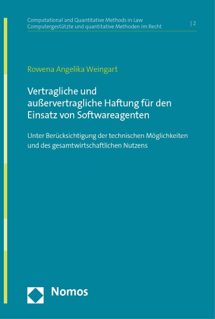 Vertragliche und außervertragliche Haftung für den Einsatz von Softwareagenten - Rowena Angelika Weingart