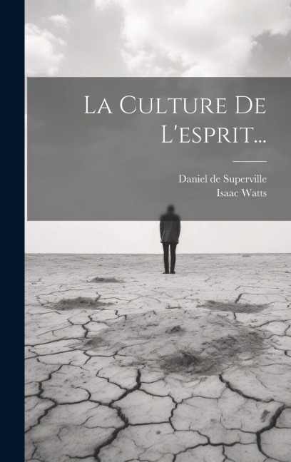La Culture De L'esprit... - Isaac Watts