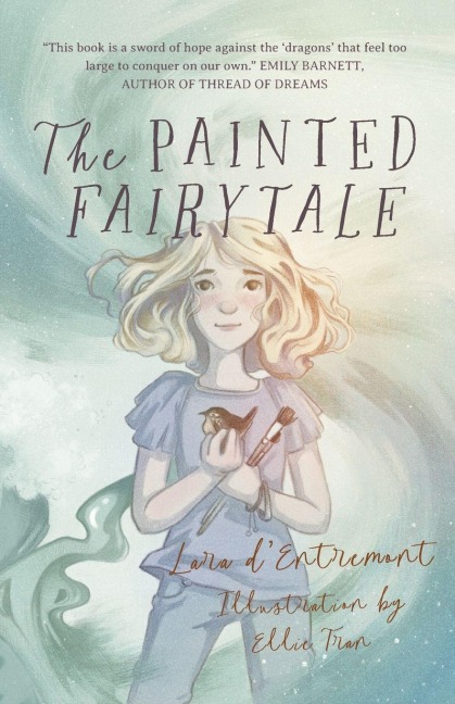 The Painted Fairytale - Lara D'Entremont