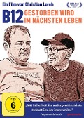 B12-Gestorben wird im nächsten Leben - Dokumentation