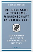 Cover-Bild zum Titel 'Die deutsche Altertumswissenschaft in der NS-Zeit' von 'Markus Hafner'