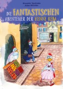 Cover-Bild zum Titel 'Die fantastischen Abenteuer der Henne Reba' von 'Alexander Vassilenko, Anton Mitleider'
