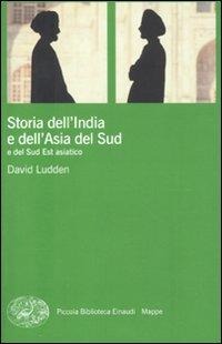 Storia dell'India e dell'Asia del Sud e del Sud Est asiatico - David Ludden
