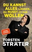 Cover-Bild zum Titel 'Du kannst alles lassen, du musst es nur wollen' von 'Torsten Sträter'