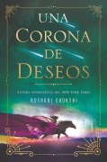 Cover-Bild zum Titel 'Una Corona de Deseos' von 'Roshani Chokshi'