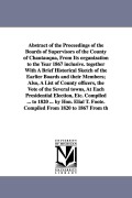 Cover-Bild zum Titel 'Abstract of the Proceedings of the Boards of Supervisors of the County of Chautauqua, From Its organization to the Year 1867 inclusive. together With' von 'Chautauqua County (N Y Board of Superv'