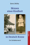 Cover-Bild zum Titel 'Skizzen einer Kindheit in Deutsch-Krone' von 'Doris Ottlitz'