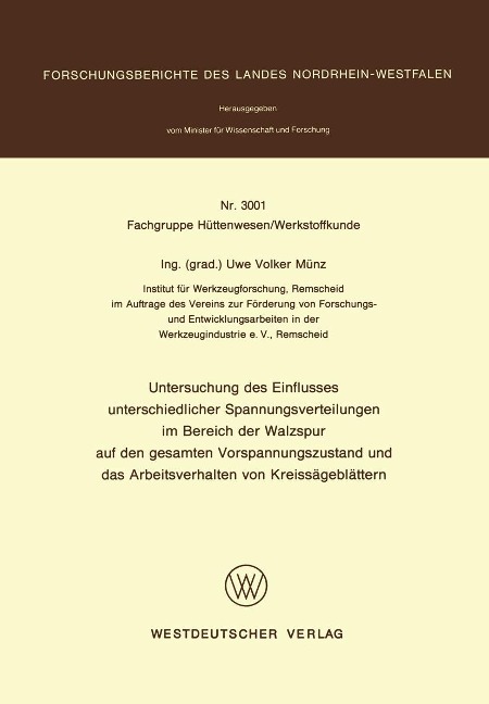 Untersuchung des Einflusses unterschiedlicher Spannungsverteilungen im Bereich der Walzspur auf den gesamten Vorspannungszustand und das Arbeitsverhalten von Kreissägeblättern - Uwe Volker Münz