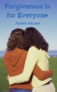 Forgiveness Is for Everyone (Devotionals, #25) - Janice Alonso