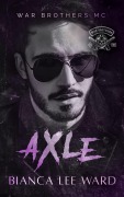Cover-Bild zum Titel 'Axle (WAR BROTHERS MC, #1)' von 'Bianca Lee Ward'