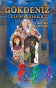 Gökdeniz Kayip Kaganlik - Mustafa Kocaoglu