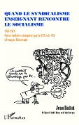 Cover-Bild zum Titel 'Quand le syndicalisme enseignant rencontre le socialisme' von 'Battut'