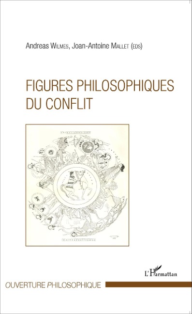 Figures philosophiques du conflit - Andreas Wilmes, Joan-Antoine Mallet
