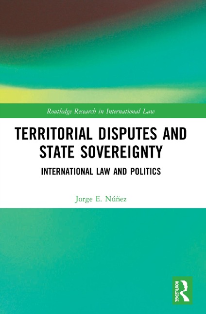 Territorial Disputes and State Sovereignty - Jorge E Núñez