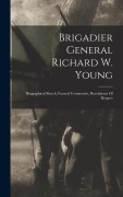 Cover-Bild zum Titel 'Brigadier General Richard W. Young' von 'Anonymous'