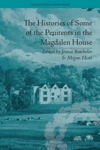The Histories of Some of the Penitents in the Magdalen House - 