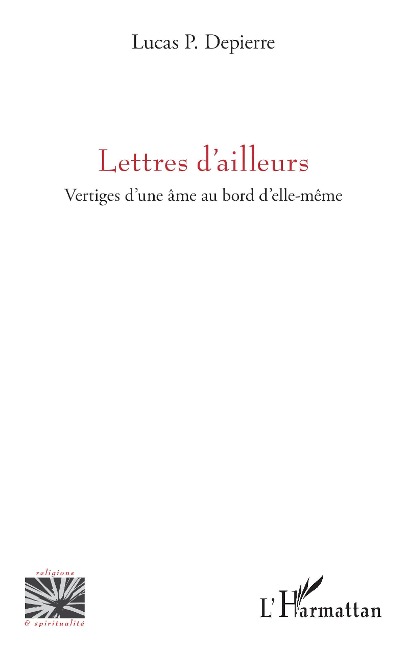 Lettres d'ailleurs - Lucas P. Depierre