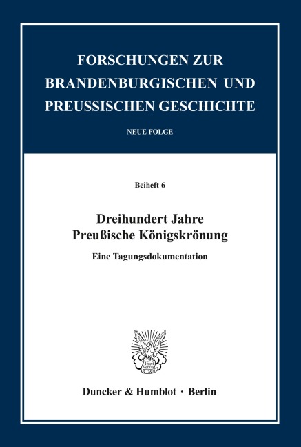 Dreihundert Jahre Preußische Königskrönung. - 