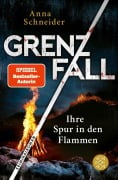 Grenzfall - Ihre Spur in den Flammen - Anna Schneider