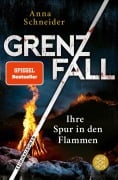 Grenzfall - Ihre Spur in den Flammen - Anna Schneider