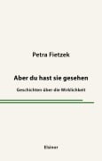 Cover-Bild zum Titel 'Aber du hast sie gesehen' von 'Petra Fietzek'