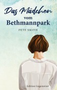 Cover-Bild zum Titel 'Das Mädchen vom Bethmannpark' von 'Pete Smith'