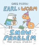 Cover-Bild zum Titel 'Earl & Worm #3: Snow Problem and Other Stories' von 'Greg Pizzoli'
