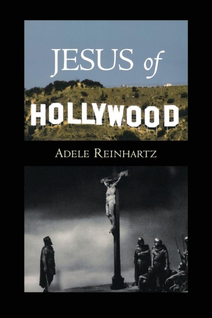 Jesus of Hollywood - Adele Reinhartz