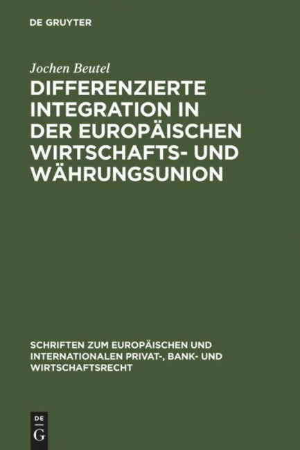 Differenzierte Integration in der Europäischen Wirtschafts- und Währungsunion - Jochen Beutel