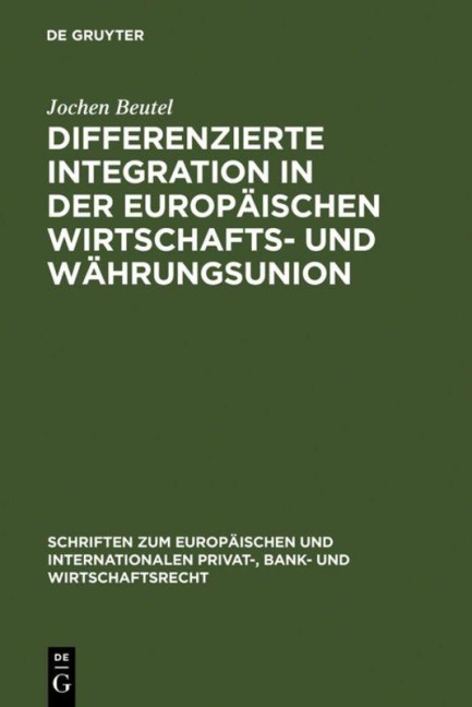 Differenzierte Integration in der Europäischen Wirtschafts- und Währungsunion - Jochen Beutel
