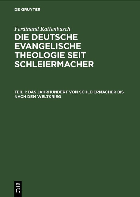 Das Jahrhundert von Schleiermacher bis nach dem Weltkrieg - Ferdinand Kattenbusch
