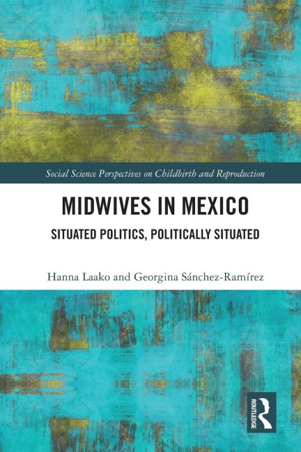 Midwives in Mexico - Hanna Laako, Georgina Sánchez-Ramírez