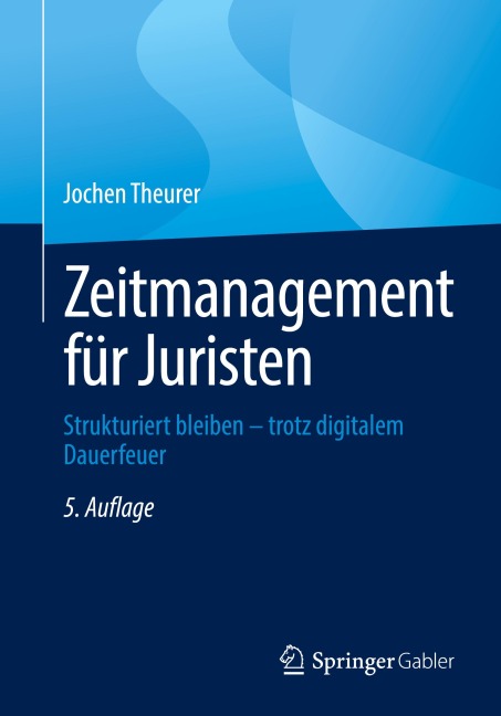 Zeitmanagement für Juristen - Jochen Theurer
