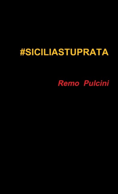 #SICILIASTUPRATA - Pulcini Remo