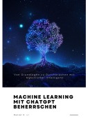 Cover-Bild zum Titel 'Machine Learning mit ChatGPT beherrschen' von 'Daniel K. Li'