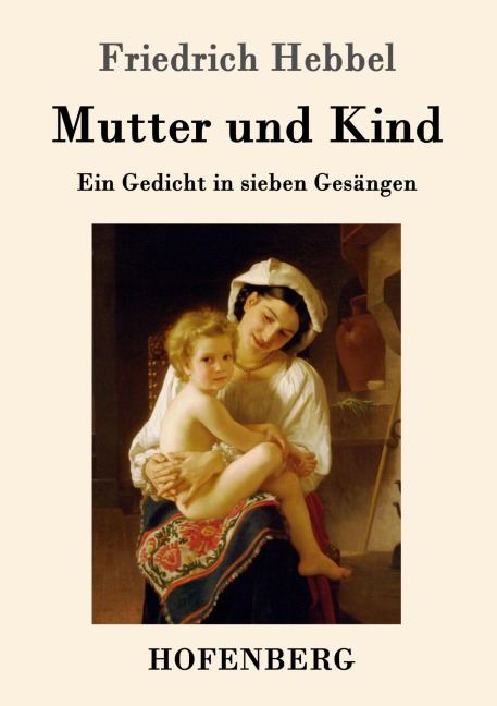 Mutter und Kind - Friedrich Hebbel